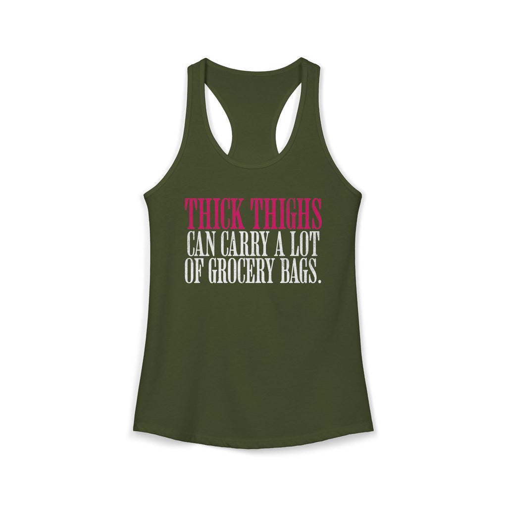 Thick Thighs Can Carry - Racerback Tank Top