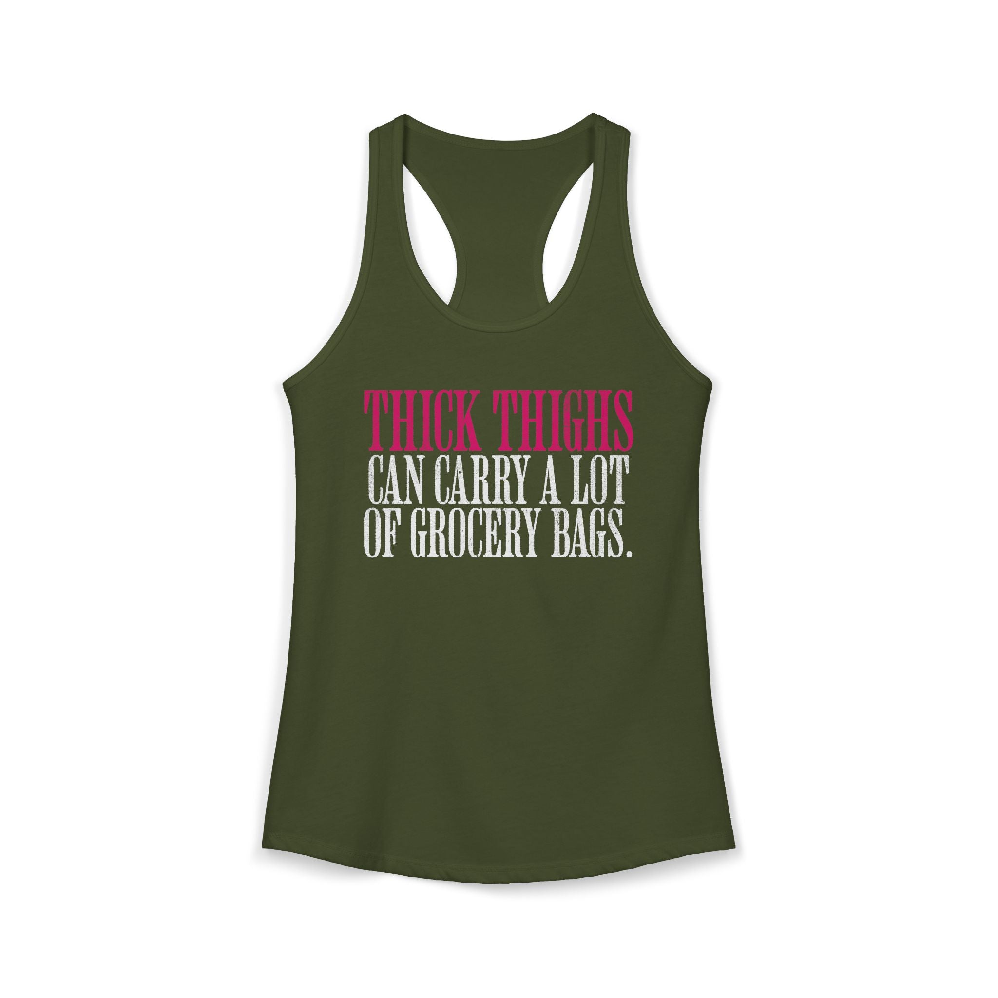Thick Thighs Can Carry - Racerback Tank Top