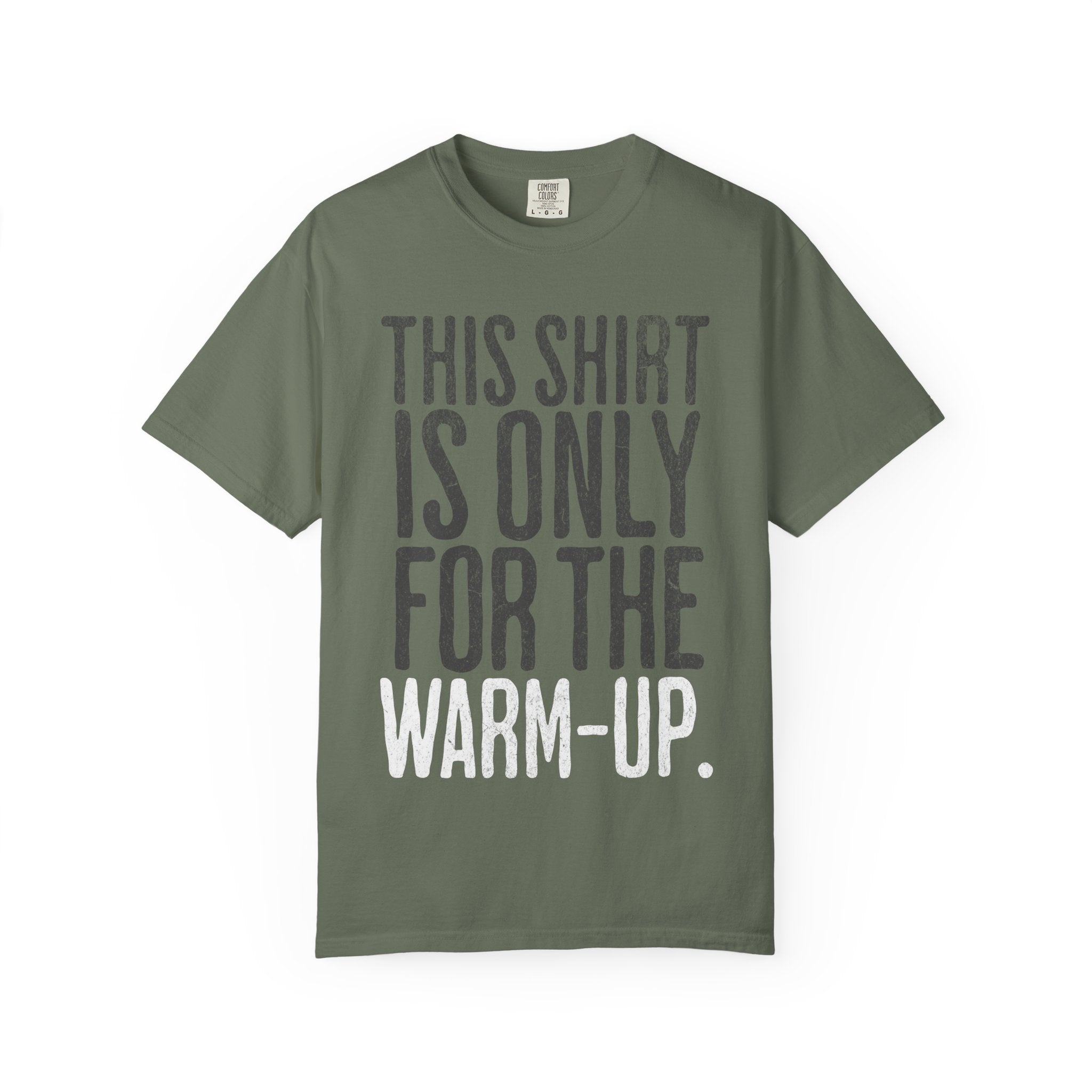 Workout T-Shirt — "This Shirt Is Only For The Warm-Up" Motivational Gym Tee